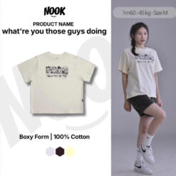 ao-thun-Whatre-you-those-guys-doing-nook-mau-kem